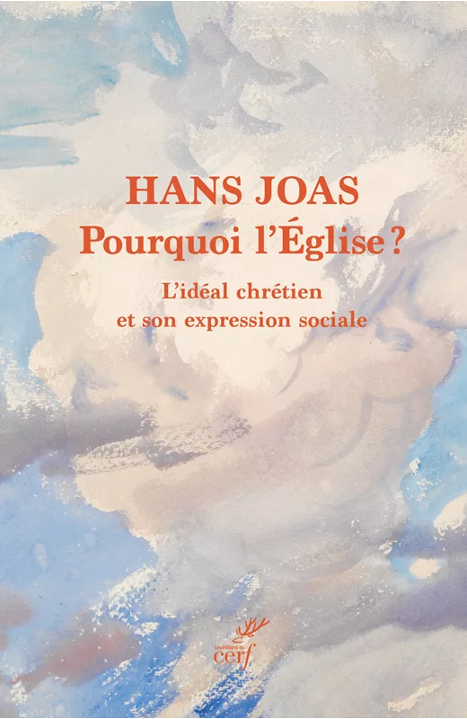 Hans Joas, Pourquoi l'Eglise